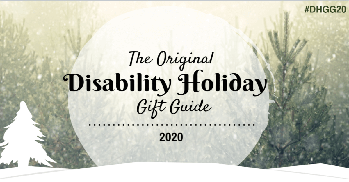The Original Disability Holiday Gift Guide 2020. Text is surrounded by snow covered pine trees.